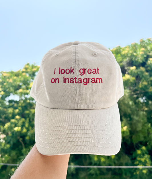 I LOOK GREAT ON INSTAGRAM
